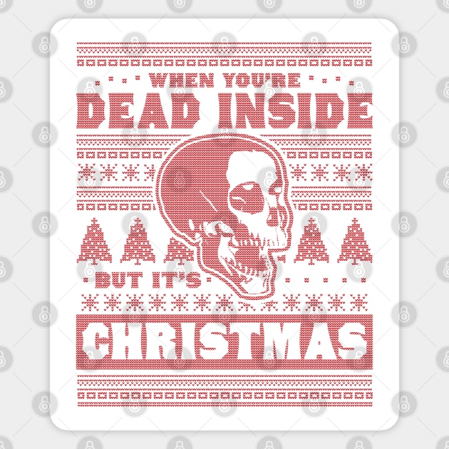 When You're Dead Inside But It's Christmas Funny Ugly Xmas Magnet by OrangeMonkeyArt